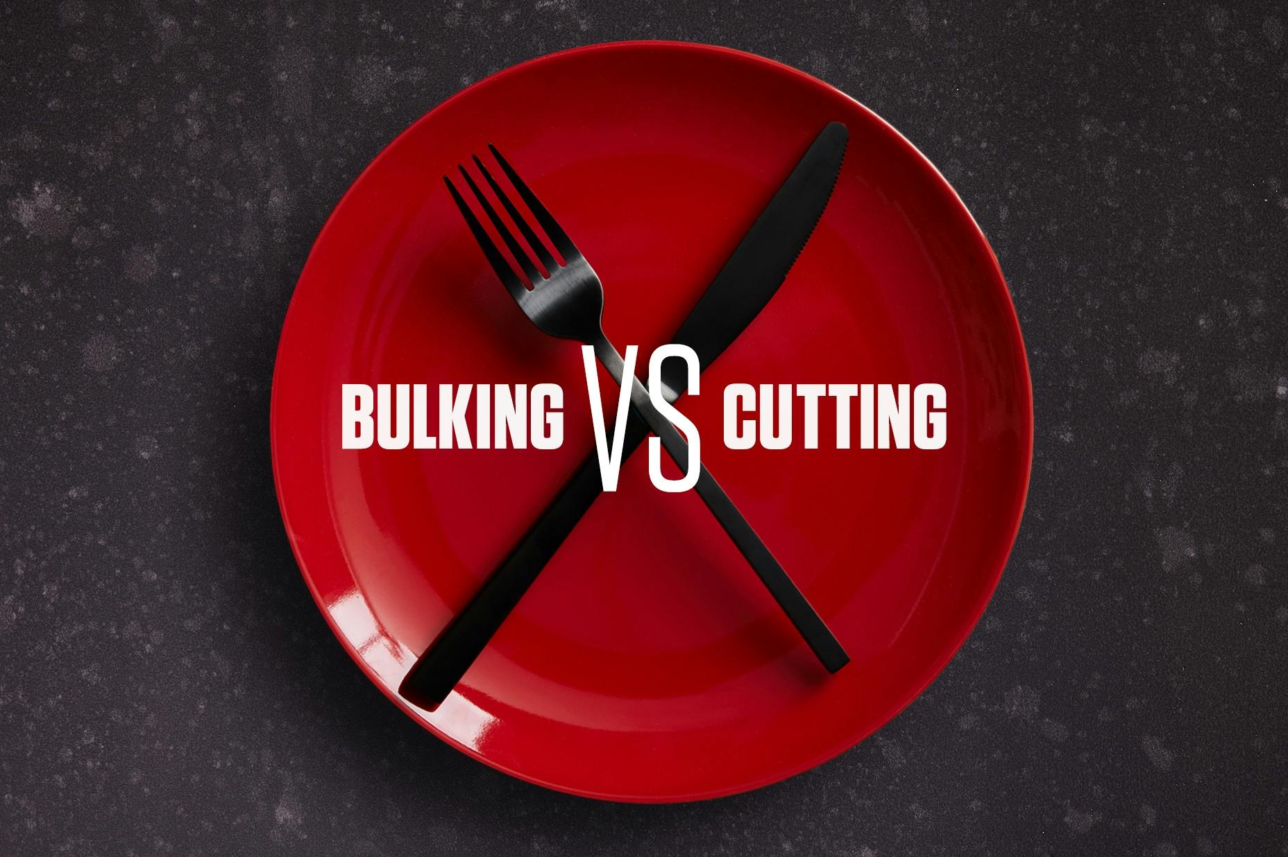 The words 'Bulking VS Cutting' overlaying a red plate with a knife and fork on it.